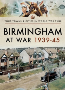 Birmingham at War, 1939-45