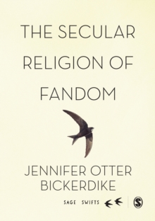 The Secular Religion of Fandom : Pop Culture Pilgrim