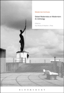 Global Modernists on Modernism : An Anthology