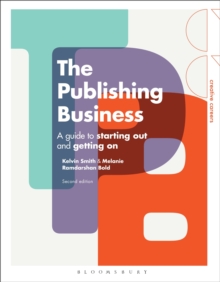 The Publishing Business : A Guide to Starting Out and Getting On