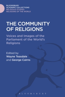 The Community of Religions : Voices and Images of the Parliament of the World's Religions