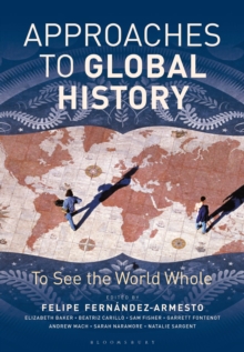 Approaches to Global History : To See the World Whole