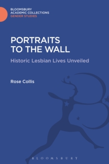 Portraits to the Wall : Historic Lesbian Lives Unveiled