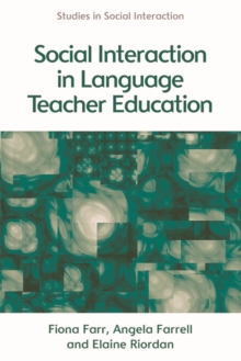 Social Interaction in Language Teacher Education : A Corpus and Discourse Perspective
