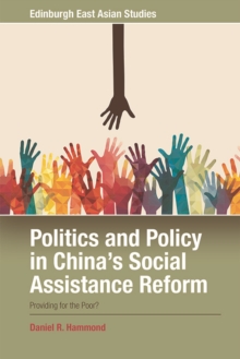 Politics and Policy in China's Social Assistance Reform : Providing for the Poor