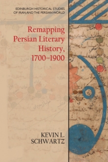 Remapping Persian Literary History, 1700-1900