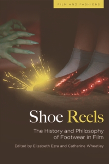 Shoe Reels : The History and Philosophy of Footwear in Film