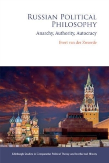 Russian Political Philosophy : Anarchy, Authority, Autocracy