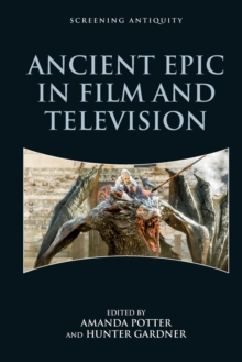 Ancient Epic in Film and Television