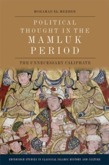 Political Thought in the Mamluk Period : The Unnecessary Caliphate
