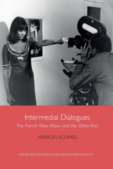 Intermedial Dialogues : The French New Wave and the Other Arts