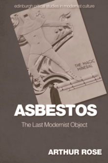 Asbestos   the Last Modernist Object