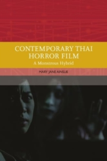 Contemporary Thai Horror Film : A Monstrous Hybrid