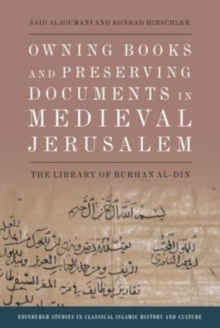 Owning Books and Preserving Documents in Medieval Jerusalem : The Library of Burhan Al-Din