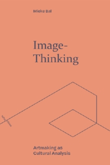 Image-Thinking : Artmaking as Cultural Analysis