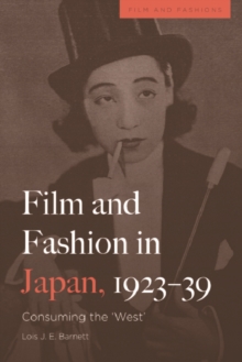 Film and Fashion in Japan, 1923-39 : Consuming the 'West'