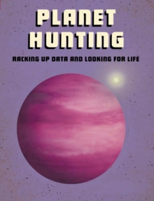 Planet Hunting : Racking Up Data and Looking for Life