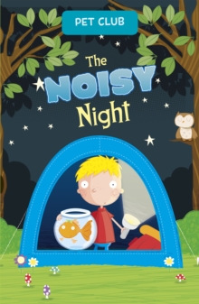 The Noisy Night : A Pet Club Story