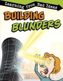 Building Blunders : Learning from Bad Ideas