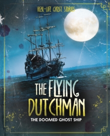 The Flying Dutchman : The Doomed Ghost Ship