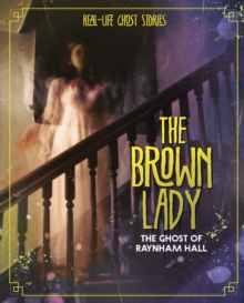 The Brown Lady : The Ghost of Raynham Hall
