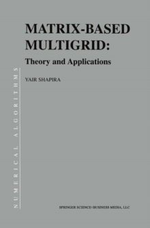 Matrix-Based Multigrid : Theory and Applications