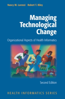 Managing Technological Change : Organizational Aspects of Health Informatics