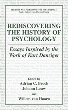 Rediscovering the History of Psychology : Essays Inspired by the Work of Kurt Danziger