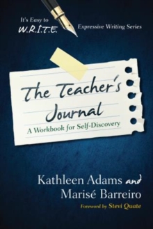 The Teacher's Journal : A Workbook for Self -Discovery
