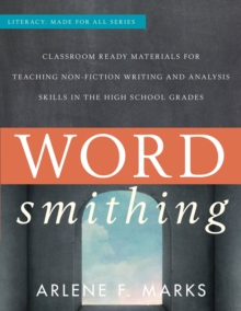 Wordsmithing : Classroom Ready Materials for Teaching Nonfiction Writing and Analysis Skills in the High School Grades