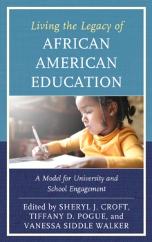 Living the Legacy of African American Education : A Model for University and School Engagement