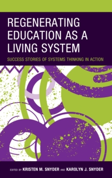 Regenerating Education as a Living System : Success Stories of Systems Thinking in Action