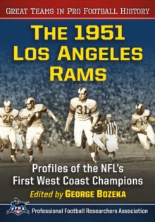 The 1951 Los Angeles Rams : Profiles of the NFL's First West Coast Champions