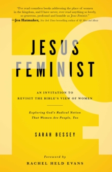 Jesus Feminist : An Invitation to Revisit the Bible's View of Women