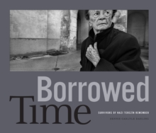 Borrowed Time : Survivors of Nazi Terezin Remember