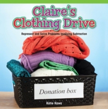 Claire's Clothing Drive : Represent and Solve Problems Involving Subtraction
