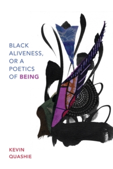 Black Aliveness, or A Poetics of Being