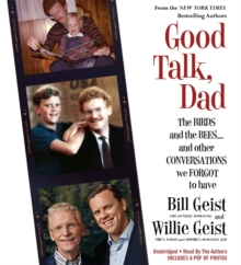 Good Talk, Dad : The Birds and the Bees...and Other Conversations We Forgot to Have