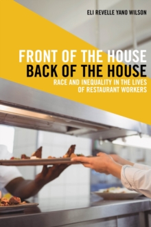 Front of the House, Back of the House : Race and Inequality in the Lives of Restaurant Workers