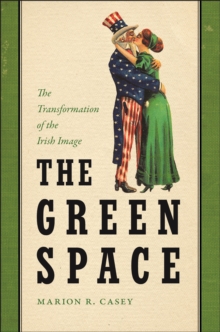 The Green Space : The Transformation of the Irish Image