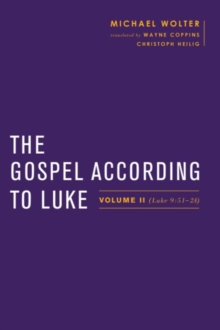 The Gospel according to Luke : Volume II (Luke 9:51-24)