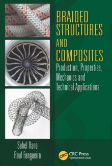 Braided Structures and Composites : Production, Properties, Mechanics, and Technical Applications