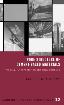 Pore Structure of Cement-Based Materials : Testing, Interpretation and Requirements