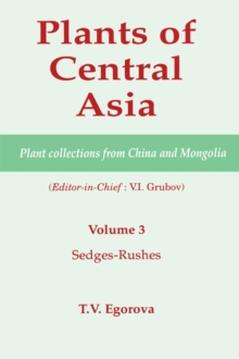 Plants of Central Asia - Plant Collection from China and Mongolia, Vol. 3 : Sedges-Rushes