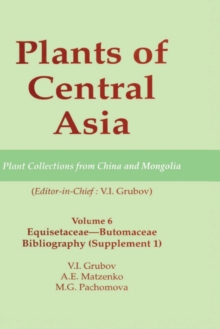 Plants of Central Asia - Plant Collection from China and Mongolia, Vol. 6 : Equisetaceae-Butomaceae Bibliography