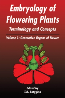Embryology of Flowering Plants: Terminology and Concepts, Vol. 1 : Generative Organs of Flower