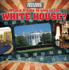 What's It Like to Live in the White House?
