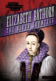 Elizabeth Bathory : The Blood Countess