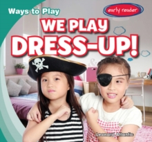 We Play Dress-Up!
