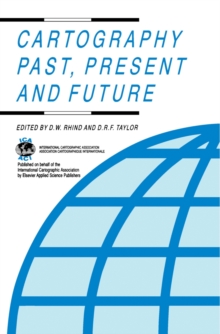 Cartography Past, Present and Future : A Festschrift for F.J. Ormeling
